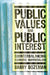 Public Values and Public Interest: Counterbalancing Economic Individualism by Barry Bozeman, Barry Bozeman