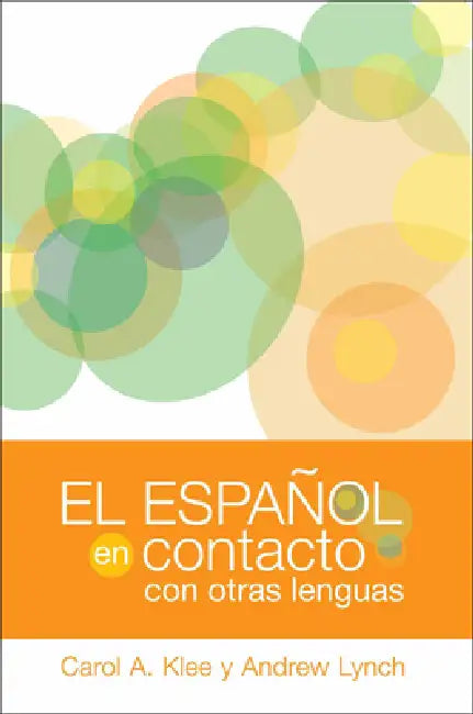 El Español En Contacto Con Otras Lenguas by Carol A. Klee, Carol A. Klee, Andrew Lynch