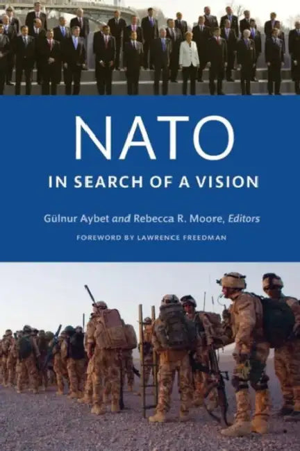 NATO in Search of a Vision by Gülnur Aybet, Rebecca R. Moore, Lawrence Freedman