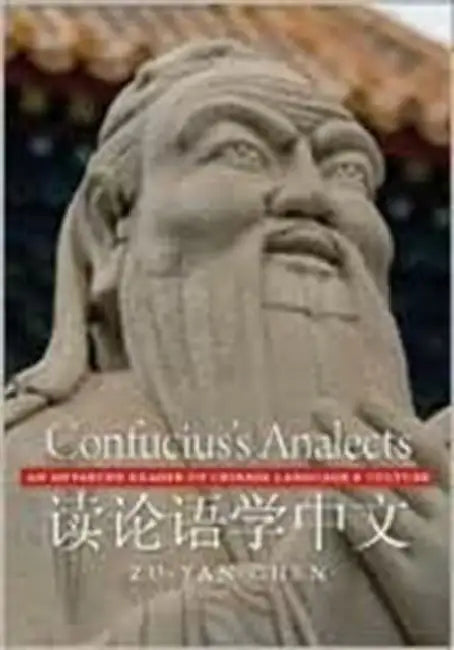 Confucius's Analects: An Advanced Reader of Chinese Language and Culture by Zu-Yan Chen