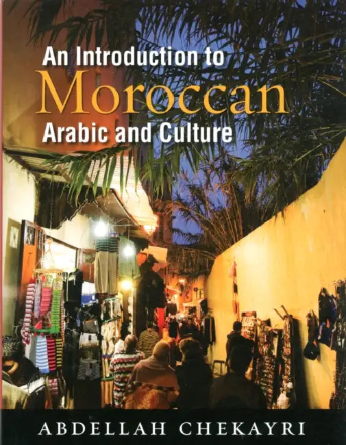An Introduction to Moroccan Arabic and Culture [With DVD] by Abdellah Chekayri
