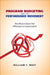 Program Budgeting and the Performance Movement: The Elusive Quest for Efficiency in Government by William F. West, William F. West