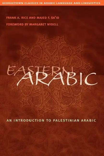 Eastern Arabic by Frank A. Rice, Majed F. Sa'id, Margaret Nydell