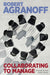 Collaborating to Manage: A Primer for the Public Sector by Robert Agranoff, Robert Agranoff