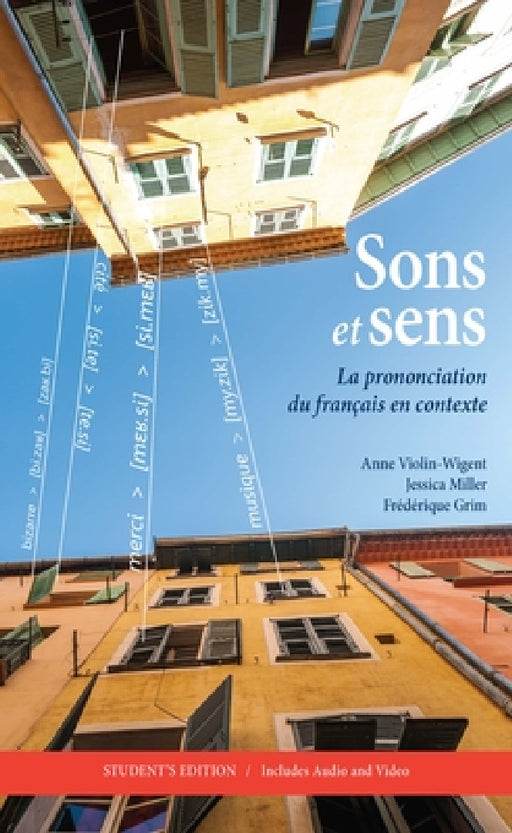 Sons et sens: La prononciation du français en contexte [With CD (Audio)] by Anne Violin-Wigent, Jessica Miller, Frédérique Grim