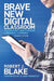 Brave New Digital Classroom: Technology and Foreign Language Learning, Second Edition by Robert J. Blake, Claire Kramsch, Claire Kramsch