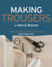 Making Trousers for Men & Women: A Multimedia Sewing Workshop [With DVD ROM] by David Coffin