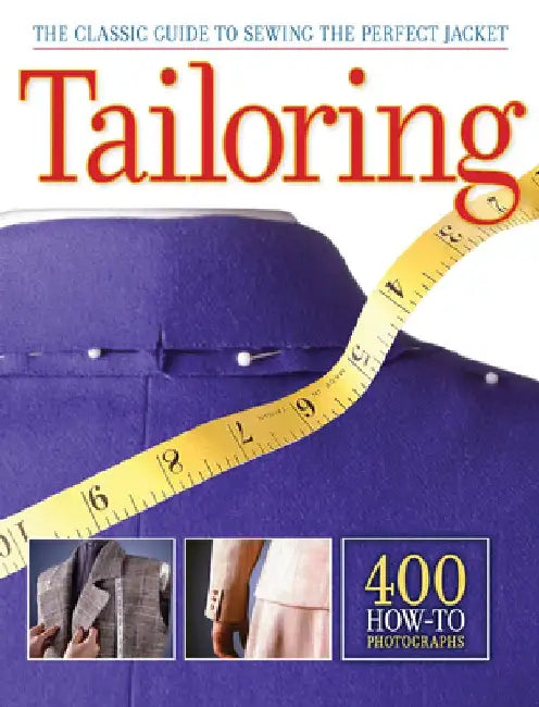Tailoring: The Classic Guide to Sewing the Perfect Jacket by Editors of CPI