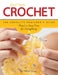 First Time Crochet: The Absolute Beginner's Guide: There's a First Time for Everything by Deborah Burger