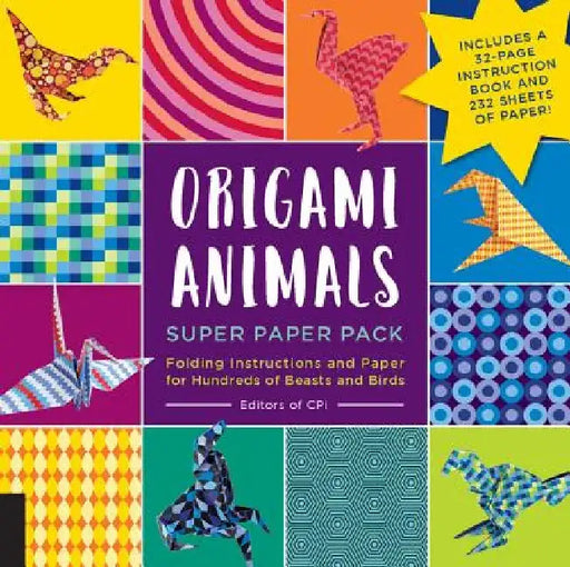 Origami Animals Super Paper Pack: Folding Instructions and Paper for Hundreds of Beasts and Birds--Includes a 32-Page Instruction Book and 232 Sheets by Editors of CPI