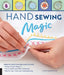 Hand Sewing Magic: Essential Know-How for Hand Stitching--*10 Easy, Creative Projects *Master Tension and Other Techniques * with Pro Tips, Tricks, an by Lynn Krawczyk