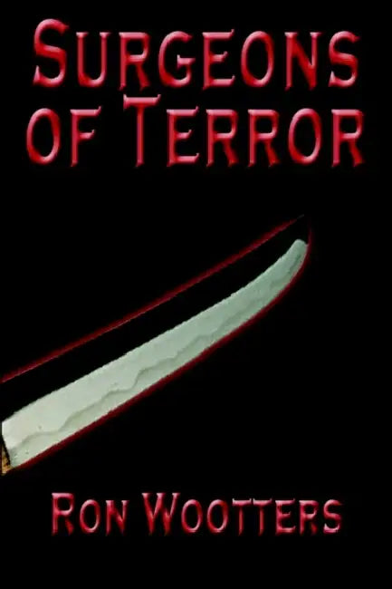 Surgeons of Terror by Ron Wootters