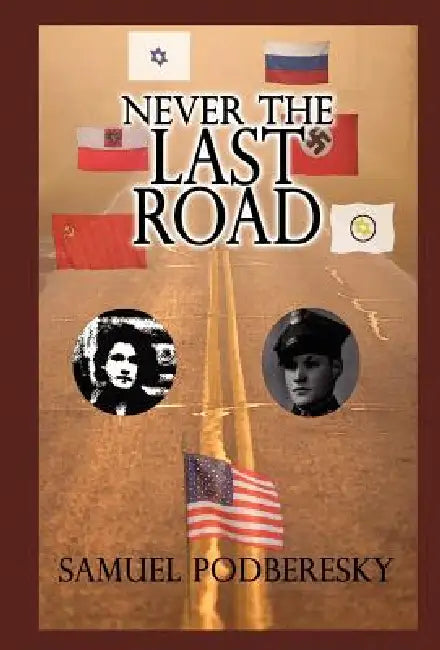 Never the Last Road by Samuel Podberesky