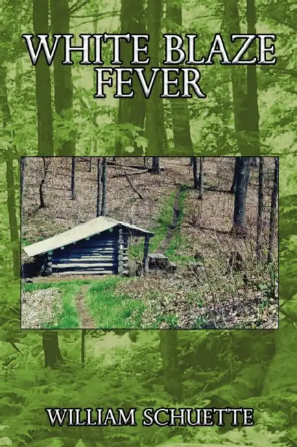 White Blaze Fever by Bill Schuette