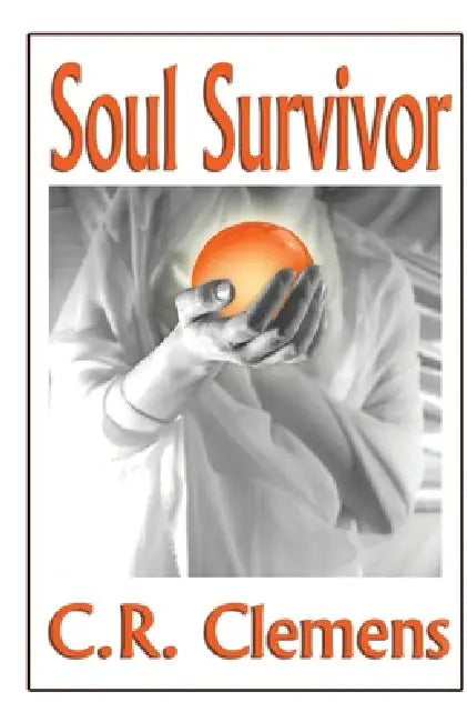 Soul Survivor by C. R. Clemens