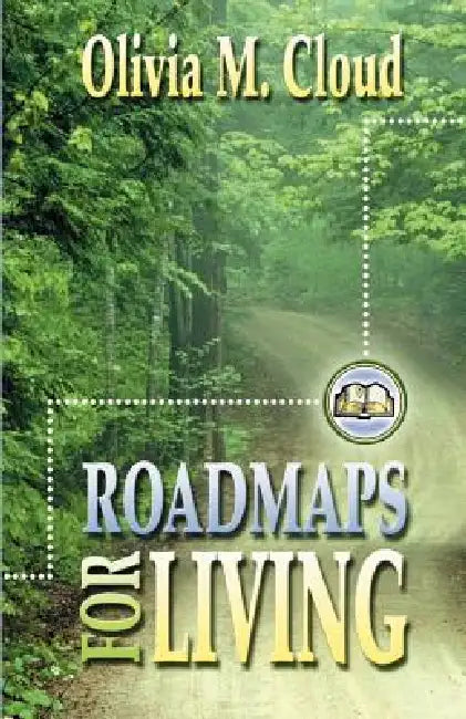 Roadmaps for Living: More Rules of the Road by Olivia M. Cloud