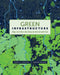 Green Infrastructure: Map and Plan the Natural World with GIS by Firehock, Karen E.