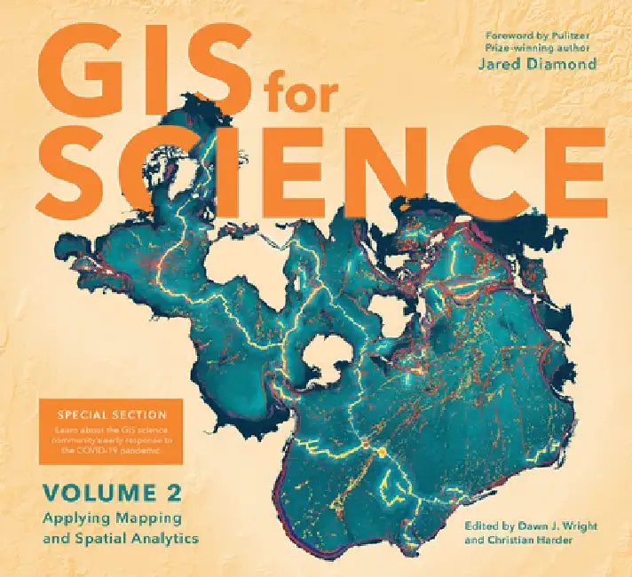 GIS for Science, Volume 2: Applying Mapping and Spatial Analytics by Dawn J. Wright