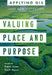 Valuing Place and Purpose by Brent Jones