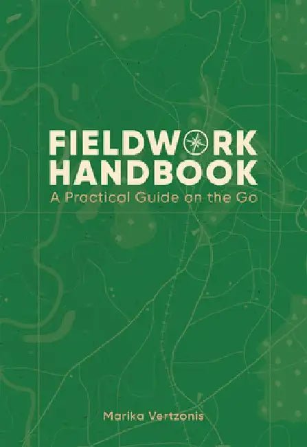 Fieldwork Handbook: A Practical Guide on the Go by Marika Vertzonis