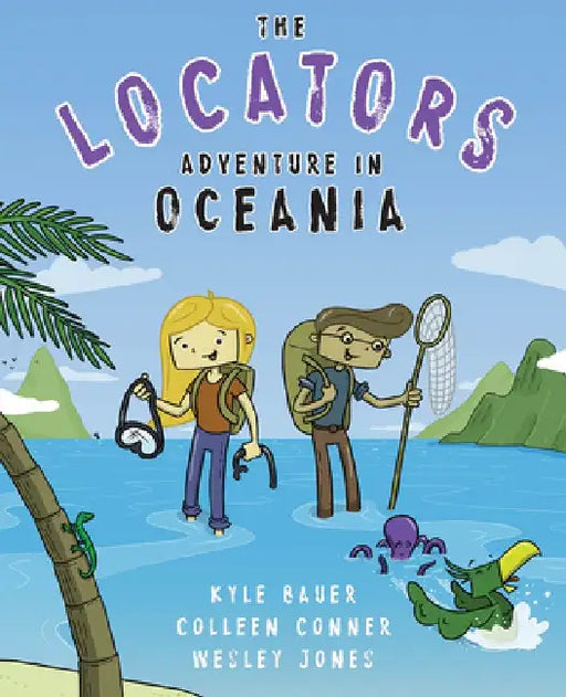 The Locators: Adventure in Oceania by Kyle Bauer