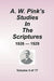 A.W. Pink's Studies in the Scriptures - 1928-29, Volume 4 of 17 by Arthur W. Pink