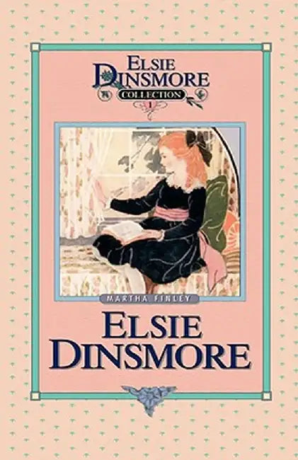 Elsie Dinsmore by Martha Finley