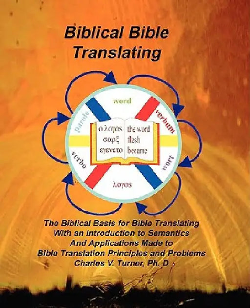 Biblical Bible Translating by Charles V. Turner