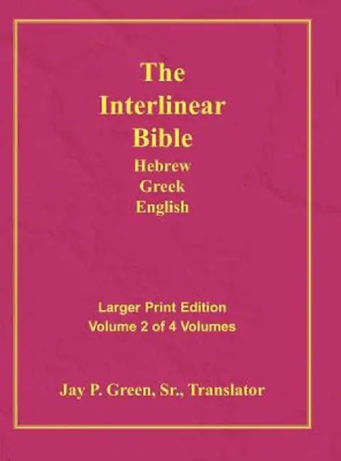 Interlinear Hebrew Greek English Bible-PR-FL/OE/KJ Large Print Volume 2 by Jay Patrick Sr. Green