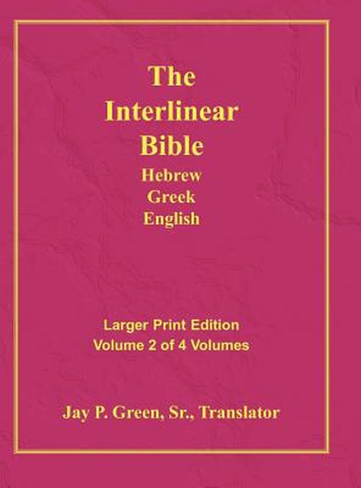 Interlinear Hebrew Greek English Bible-PR-FL/OE/KJ Large Print Volume 2 by Jay Patrick Sr. Green