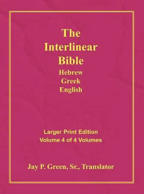Interlinear Hebrew Greek English Bible-PR-FL/OE/KJV Large Print Volume 4 by Jay Patrick Sr. Green