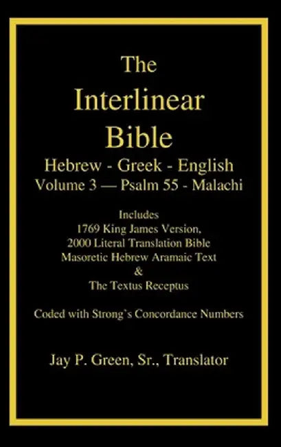 Interlinear Hebrew Greek English Bible-PR-FL/OE/KJ Volume 4 Psalm 55-Malachi by Jay Patrick Sr. Green