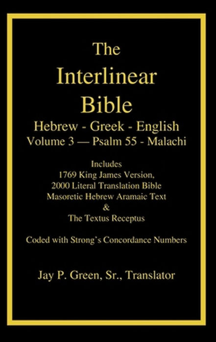 Interlinear Hebrew Greek English Bible-PR-FL/OE/KJ Volume 4 Psalm 55-Malachi by Jay Patrick Sr. Green