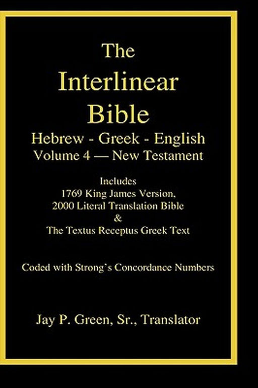 Interlinear Hebrew-Greek-English Bible, New Testament, Volume 4 of 4 Volume Set, Case Laminate Edition by Jay Patrick Sr. Green