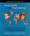 Biblical Bible Translating, 3rd Edition by Phd Charles V. Turner