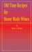 Old Time Recipes for Home Made Wines by Helen S. Wright
