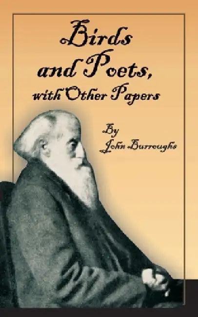 Birds and Poets: With Other Papers by John Burroughs