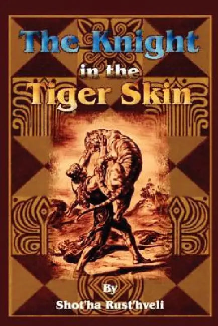 The Knight in the Tiger Skin by Shot'ha Rust'hveli