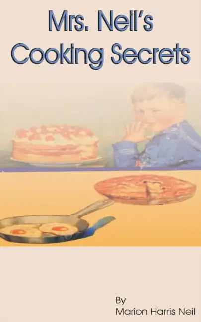 Mrs. Neil's Cooking Secrets by Marion Harris Neil