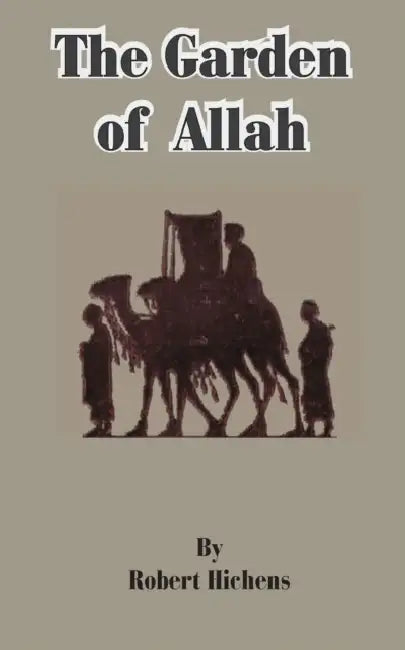 The Garden of Allah by Robert Hichens
