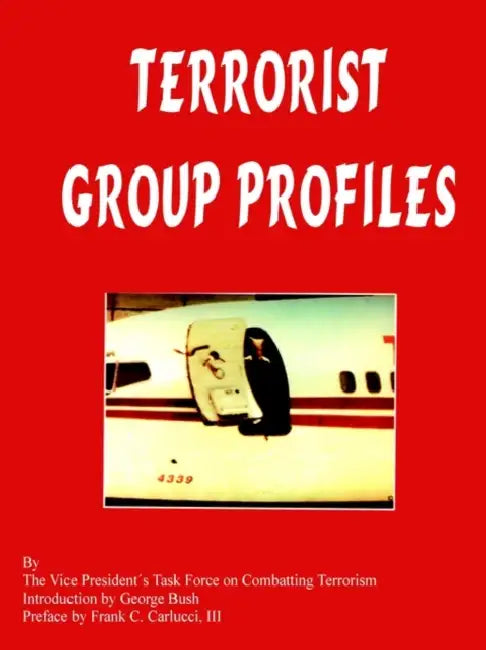 Terrorist Group Profiles by Vp's Task Force on Combatting Terrorism, Frank C. Carlucci, George Bush