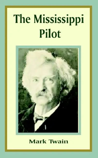 The Mississippi Pilot by Mark Twain