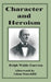 Character and Heroism by Ralph Waldo Emerson, Adam Starchild