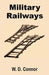 Military Railways by W. D. Connor