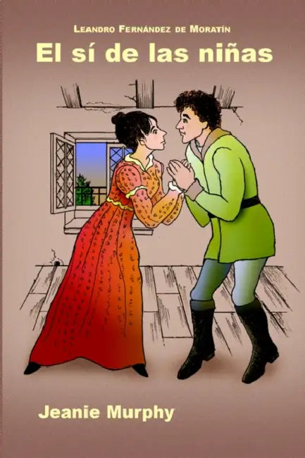 El si de las ninas by Jeanie Murphy, Leandro Fernandez de Moratin