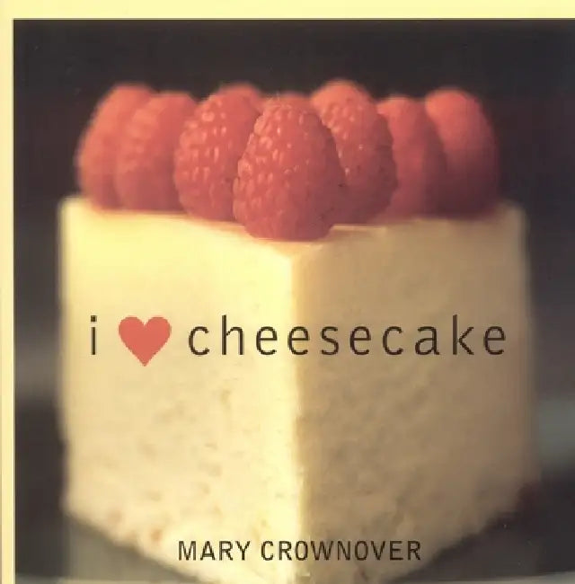 I Love Cheesecake by Mary Crownover