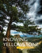 Knowing Yellowstone: Science in America's First National Park by Jerry Johnson
