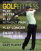 Golf Fitness: Play Better, Play Without Pain, Play Longer, and Enjoy the Game More by Karen Palacios-Jansen