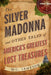 The Silver Madonna and Other Tales of America's Greatest Lost Treasures by W. C. Jameson