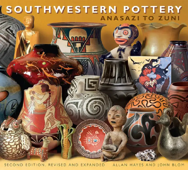 Southwestern Pottery: Anasazi to Zuni by Allan Hayes, John Blom, Carol Hayes